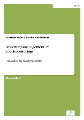 Beziehungsmanagement Im Sportsponsoring? (Paperback)