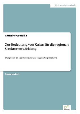Zur Bedeutung Von Kultur F r Die Regionale Strukturentwicklung (Paperback)