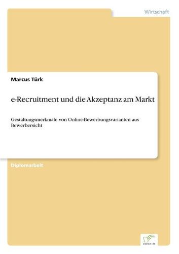 E-Recruitment Und Die Akzeptanz Am Markt (Paperback)