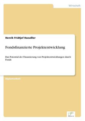 Fondsfinanzierte Projektentwicklung (Paperback)