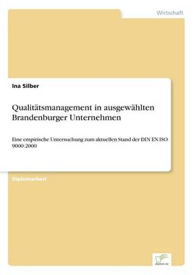 Qualit tsmanagement in Ausgew hlten Brandenburger Unternehmen (Paperback)