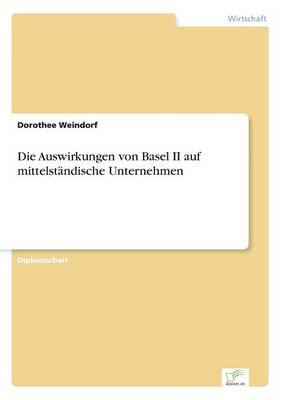 Die Auswirkungen Von Basel II Auf Mittelstandische Unternehmen (Paperback)