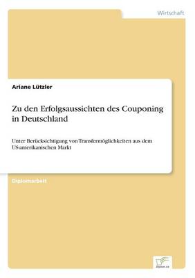 Zu Den Erfolgsaussichten Des Couponing in Deutschland (Paperback)