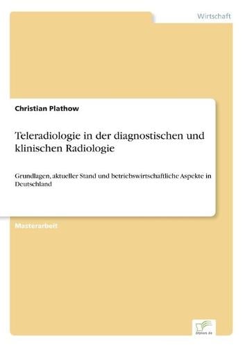 Teleradiologie in Der Diagnostischen Und Klinischen Radiologie (Paperback)