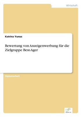 Bewertung Von Anzeigenwerbung F r Die Zielgruppe Best-Ager (Paperback)