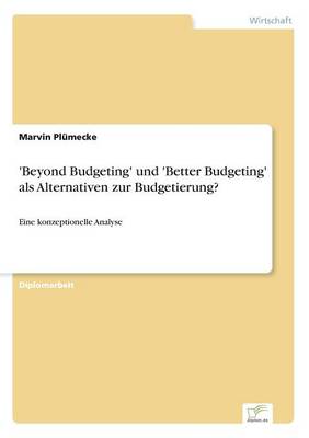 'beyond Budgeting' Und 'better Budgeting' ALS Alternativen Zur Budgetierung? (Paperback)