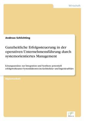 Ganzheitliche Erfolgssteuerung in Der Operativen Unternehmensf hrung Durch Systemorientiertes Management (Paperback)
