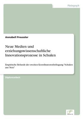Neue Medien Und Erziehungswissenschaftliche Innovationsprozesse in Schulen (Paperback)