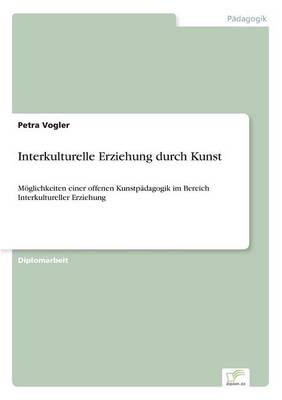 Interkulturelle Erziehung Durch Kunst (Paperback)