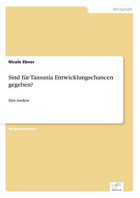Sind F r Tansania Entwicklungschancen Gegeben? (Paperback)