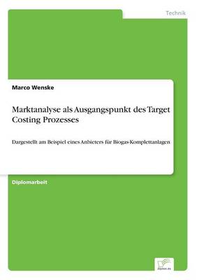 Marktanalyse ALS Ausgangspunkt Des Target Costing Prozesses (Paperback)