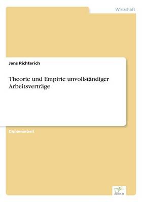 Theorie Und Empirie Unvollst ndiger Arbeitsvertr ge (Paperback)