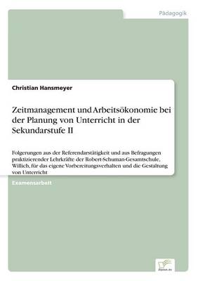Zeitmanagement Und Arbeits konomie Bei Der Planung Von Unterricht in Der Sekundarstufe II (Paperback)