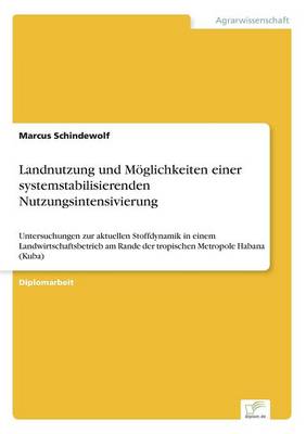 Landnutzung Und M glichkeiten Einer Systemstabilisierenden Nutzungsintensivierung (Paperback)