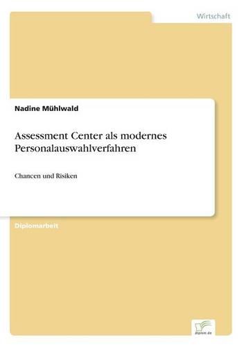 Assessment Center ALS Modernes Personalauswahlverfahren (Paperback)