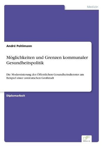 M glichkeiten Und Grenzen Kommunaler Gesundheitspolitik (Paperback)