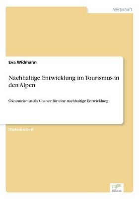 Nachhaltige Entwicklung Im Tourismus in Den Alpen (Paperback)