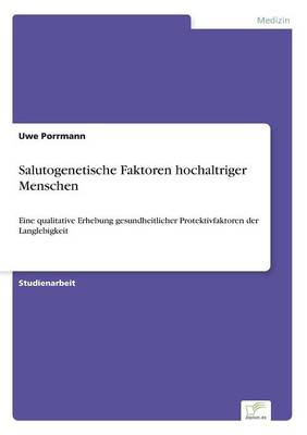 Salutogenetische Faktoren Hochaltriger Menschen (Paperback)
