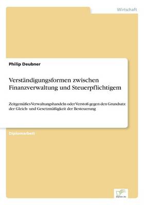 Verst ndigungsformen Zwischen Finanzverwaltung Und Steuerpflichtigem (Paperback)