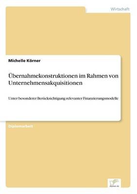 Ubernahmekonstruktionen Im Rahmen Von Unternehmensakquisitionen (Paperback)