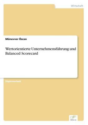 Wertorientierte Unternehmensf hrung Und Balanced Scorecard (Paperback)