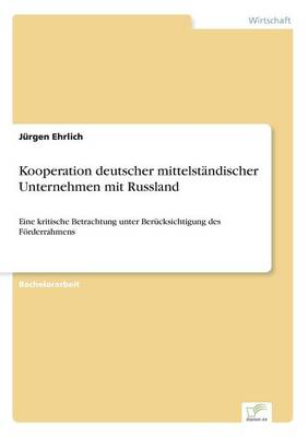 Kooperation Deutscher Mittelstandischer Unternehmen Mit Russland (Paperback)