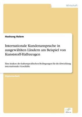 Internationale Kundenansprache in Ausgew hlten L ndern Am Beispiel Von Kunststoff-Halbzeugen (Paperback)