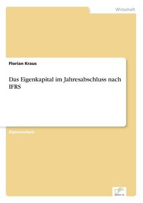 Das Eigenkapital Im Jahresabschluss Nach Ifrs (Paperback)