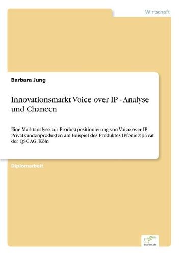 Innovationsmarkt Voice Over IP - Analyse Und Chancen (Paperback)