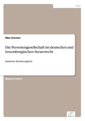 Die Personengesellschaft Im Deutschen Und Luxemburgischen Steuerrecht (Paperback)