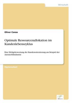 Optimale Ressourcenallokation Im Kundenlebenszyklus (Paperback)
