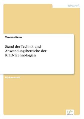 Stand Der Technik Und Anwendungsbereiche Der Rfid-Technologien (Paperback)