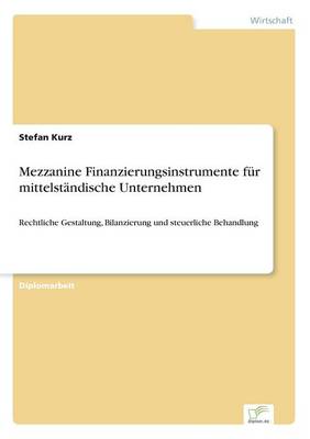 Mezzanine Finanzierungsinstrumente F r Mittelst ndische Unternehmen (Paperback)