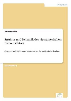 Struktur Und Dynamik Des Vietnamesischen Bankensektors (Paperback)