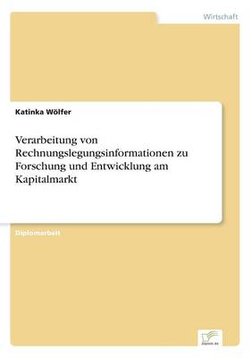 Verarbeitung Von Rechnungslegungsinformationen Zu Forschung Und Entwicklung Am Kapitalmarkt (Paperback)