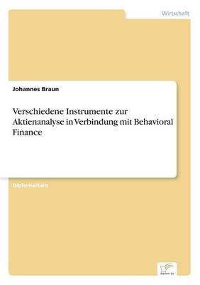 Verschiedene Instrumente Zur Aktienanalyse in Verbindung Mit Behavioral Finance (Paperback)
