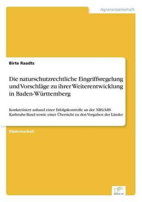 Die Naturschutzrechtliche Eingriffsregelung Und Vorschl ge Zu Ihrer Weiterentwicklung in Baden-W rttemberg (Paperback)