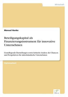 Beteiligungskapital ALS Finanzierungsinstrument Fur Innovative Unternehmen (Paperback)