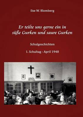 Er Teilte Uns Gerne Ein in S E Gurken Und Saure Gurken (Paperback)