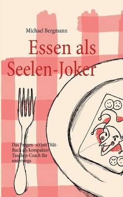 Essen als Seelen-Joker (Paperback)