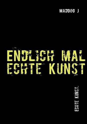 Endlich Mal Echte Kunst (Paperback)