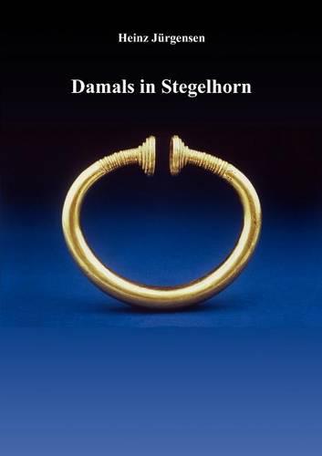 Damals in Stegelhorn (Paperback)