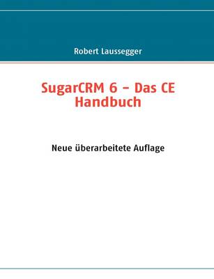 Sugarcrm - Das Handbuch (Paperback)