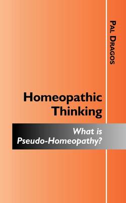 Homeopathic Thinking - What Is Pseudo-Homeopathy? (Paperback)