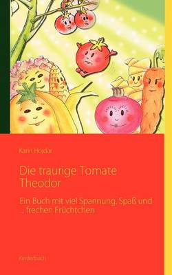 Die traurige Tomate Theodor (Paperback)