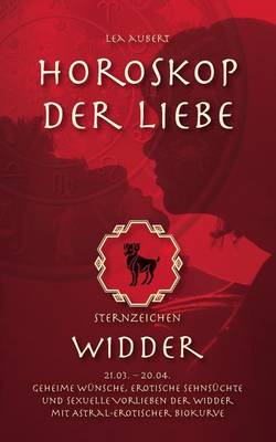 Horoskop Der Liebe - Sternzeichen Widder (Paperback)