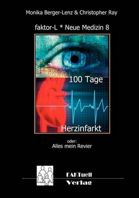 Faktor-L * Neue Medizin 8 * 100 Tage Herzinfarkt (Paperback)