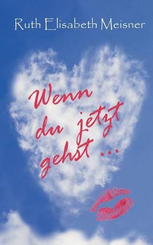 Wenn Du Jetzt Gehst ... (Paperback)