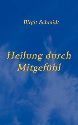 Heilung durch Mitgefuhl (Paperback)
