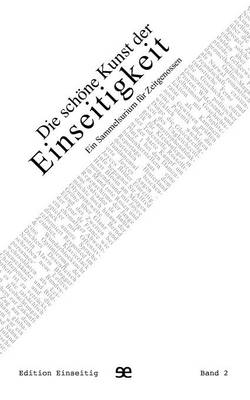 Die Sch Ne Kunst Der Einseitigkeit (Paperback)